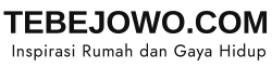 Tebejowo.com: Web Blog Inspirasi Rumah Dan Gaya Hidup