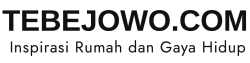 Tebejowo.com: Web Blog Inspirasi Rumah Dan Gaya Hidup